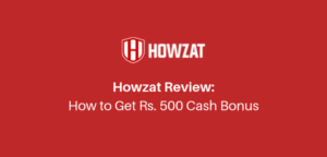 Read more about the article Howzat Referral Code | How To Get ₹500 Bonus(Paytm Proof)