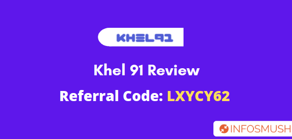 Read more about the article Khel 91 Referral Code (LXYCY62) | Apk Download | Review