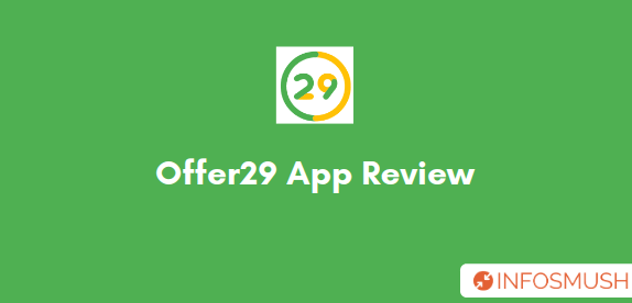Read more about the article Offer 29 App Referral Code | Review: Complete Offers & Earn Money[₹200 Proof]